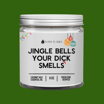 Jingle Bells Your Dick Smells - funny holiday gift for him