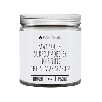 May You Be Surrounded By Ho's This Christmas Season - Funny