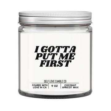 I Gotta Put Me First